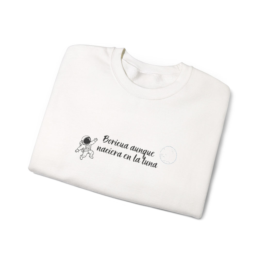 BORICUA AUNQUE NACIERA EN LA LUNA - CREWNECK