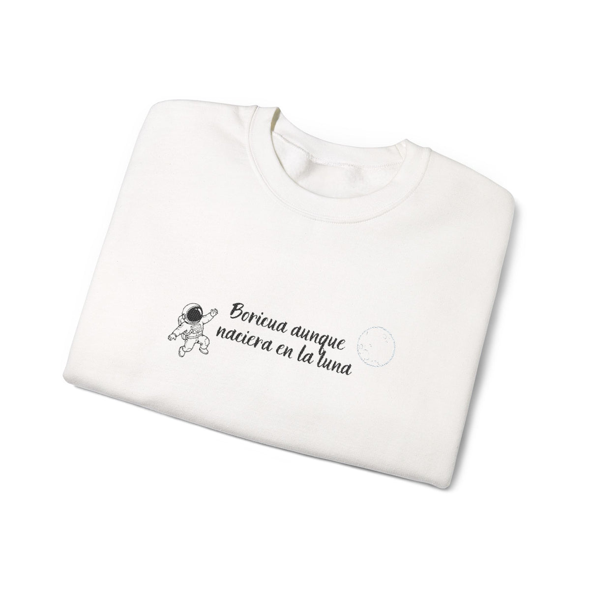 BORICUA AUNQUE NACIERA EN LA LUNA - CREWNECK