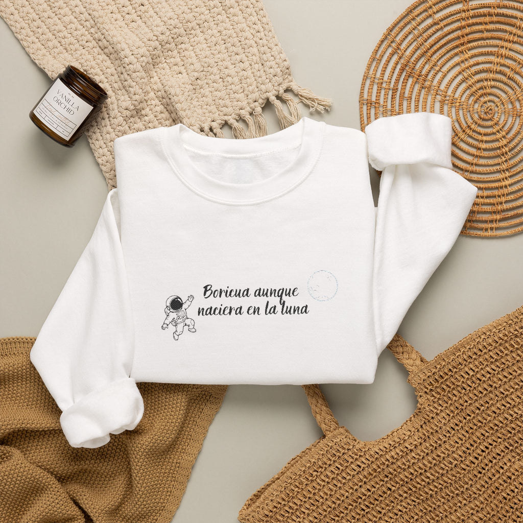 BORICUA AUNQUE NACIERA EN LA LUNA - CREWNECK