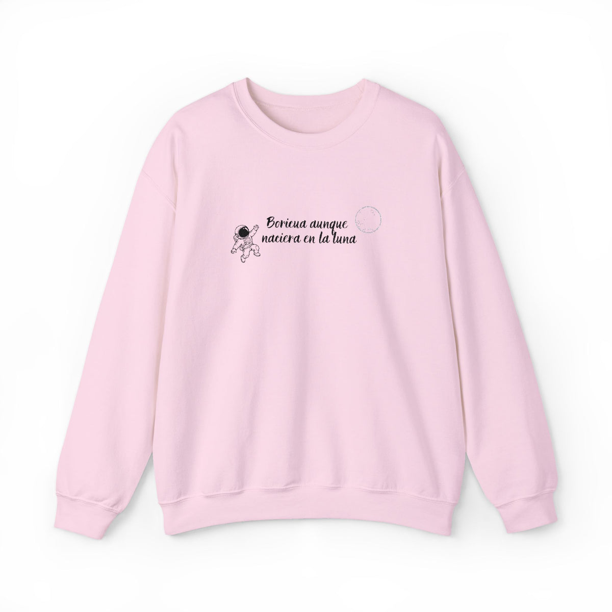 BORICUA AUNQUE NACIERA EN LA LUNA - CREWNECK