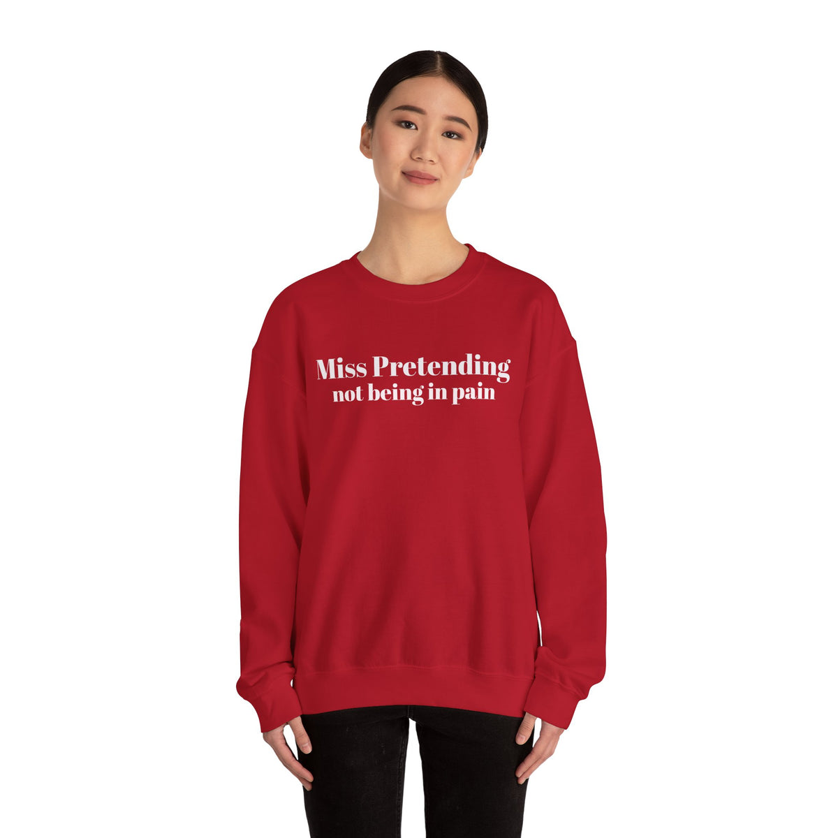 Miss Pretending not being in pain Sweatshirt | Text Mental Health Awareness