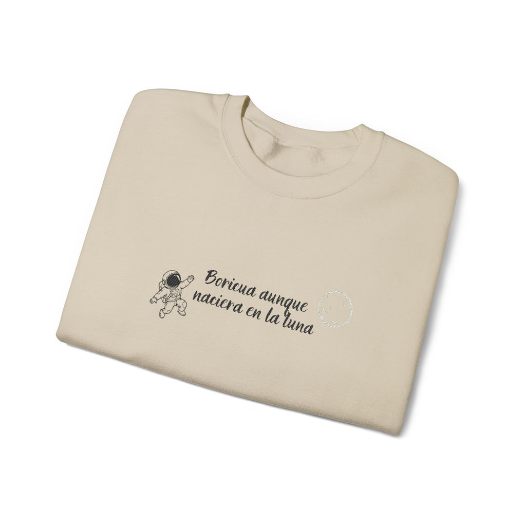 BORICUA AUNQUE NACIERA EN LA LUNA - CREWNECK