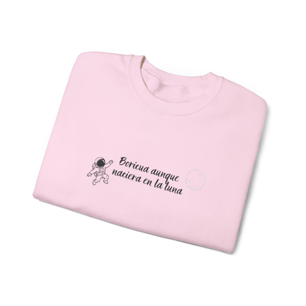 BORICUA AUNQUE NACIERA EN LA LUNA - CREWNECK