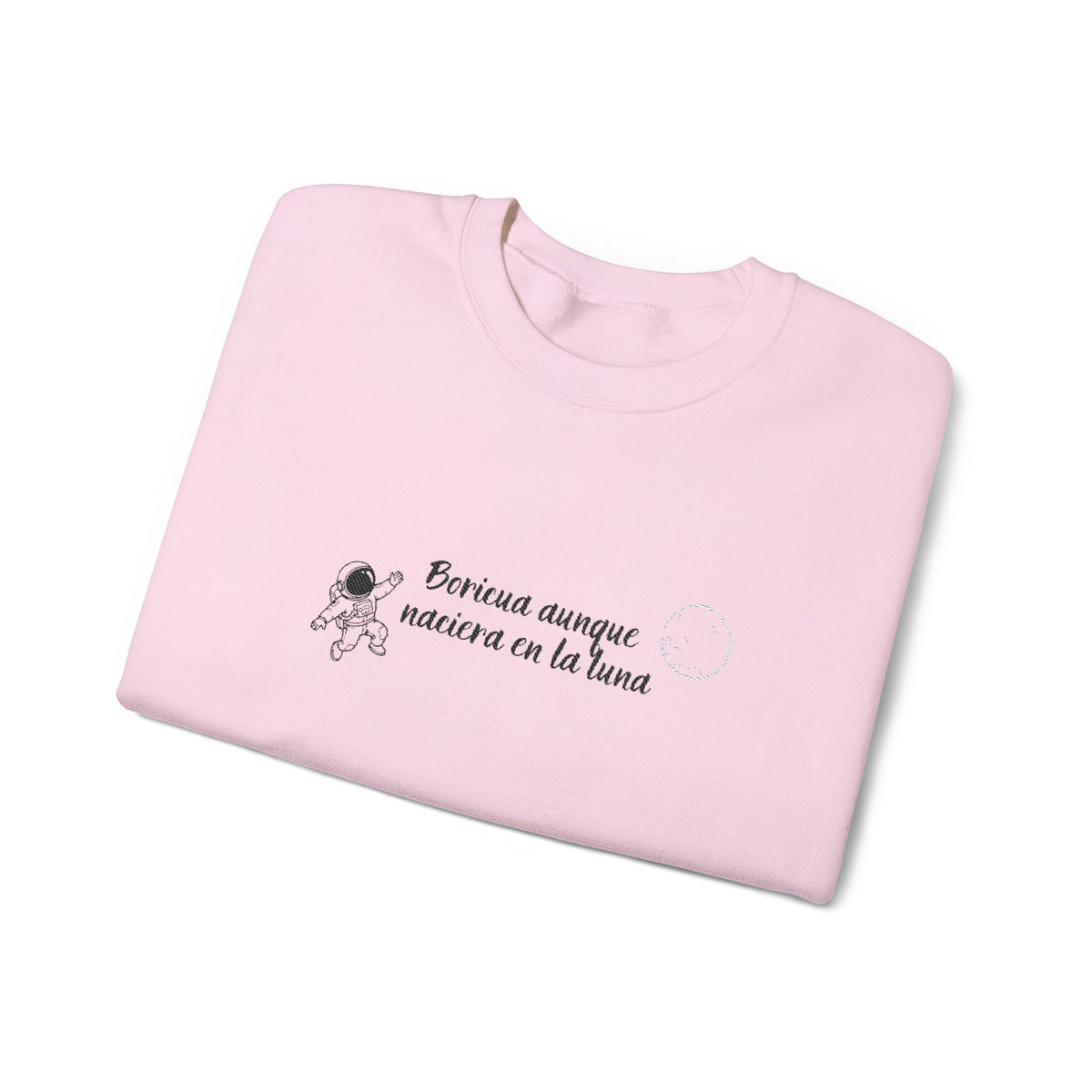 BORICUA AUNQUE NACIERA EN LA LUNA - CREWNECK