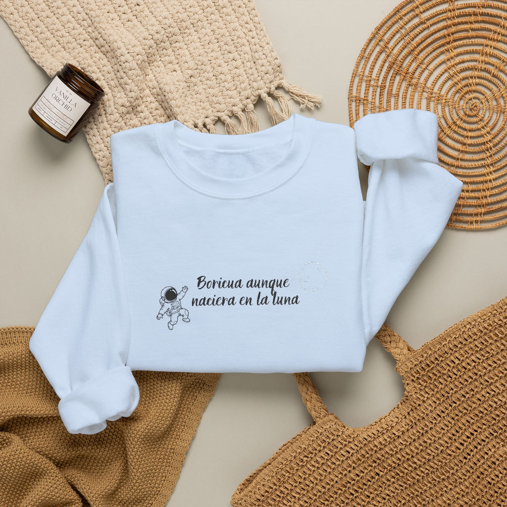 BORICUA AUNQUE NACIERA EN LA LUNA - CREWNECK