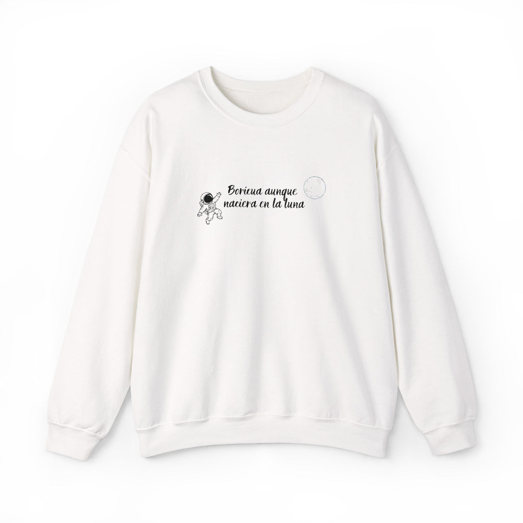BORICUA AUNQUE NACIERA EN LA LUNA - CREWNECK